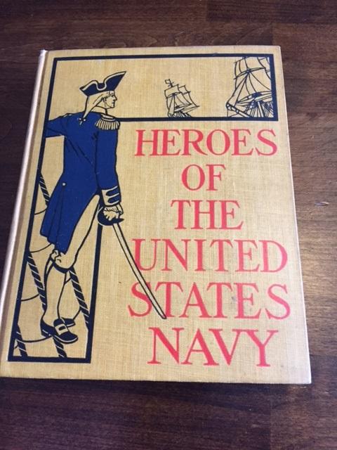 Item #000170 Heroes of the United States Navy. James Hartwell.