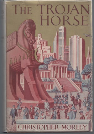 Item #000174 The Trojan Horse. Christopher Morley