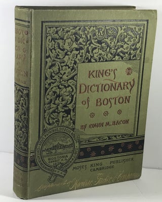 Item #000244 King's Dictionary of Boston. Edwin M. Bacon