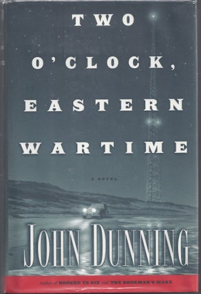 Item #000303 Two O'Clock, Eastern Wartime. John Dunning