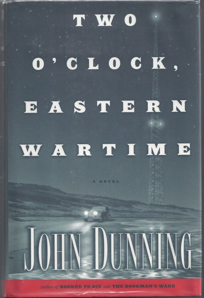 Item #000303 Two O'Clock, Eastern Wartime. John Dunning.