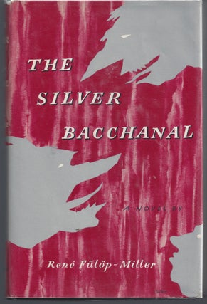 Item #000313 The Silver Bacchanal. Rene Fulop-Miller