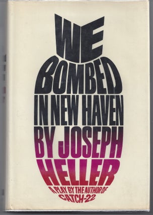 Item #000377 We Bombed in New Haven. Joseph Heller