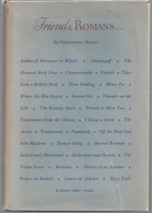 Item #000429 Friends, Romans. Christopher Morley