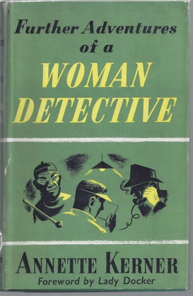 Item #000483 Further Adventures of a Woman Detective. Annette Kerner