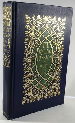 Item #000510 The Ruling Passion. Henry Van Dyke