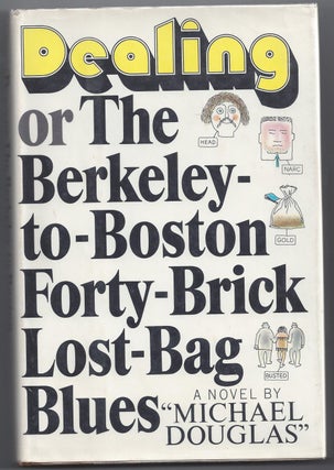 Item #000634 Dealing, or the Berkeley-to-Boston Forty-Brick Lost Bag Blues. Michael Douglas,...