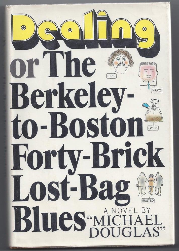 Item #000634 Dealing, or the Berkeley-to-Boston Forty-Brick Lost Bag Blues. Michael Douglas, Michael Crichton.