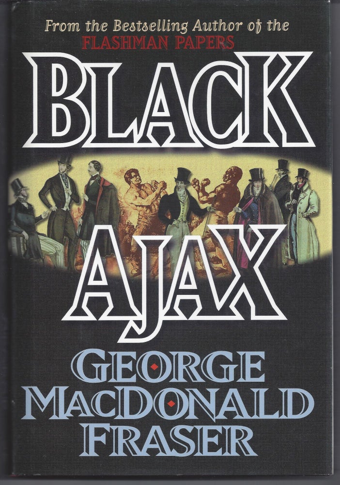 Item #000640 Black Ajax. George MacDonald Fraser.