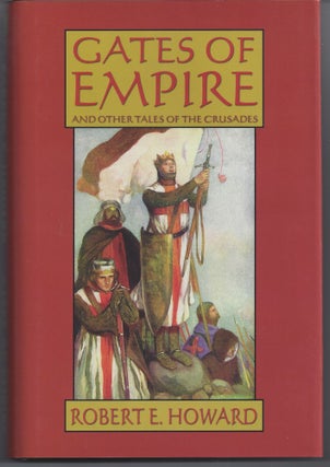 Item #000744 Gates of Empire. Robert E. Howard