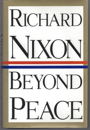 Item #000918 Beyond Peace. Richard Nixon