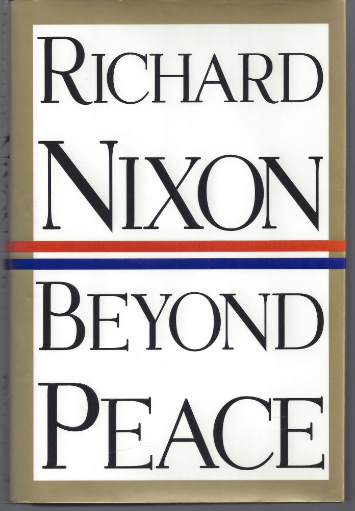 Item #000918 Beyond Peace. Richard Nixon.