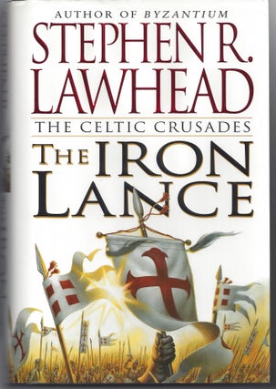 Item #001071 The Iron Lance. Stephen Lawhead