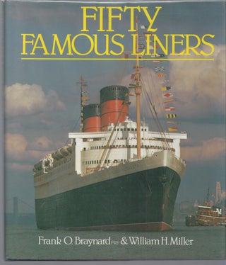 Item #001158 Fifty Famous Liners 1. Frank O. Braynard, William H. Miller