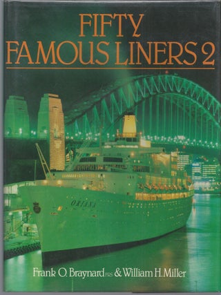 Item #001159 Fifty Famous Liners 2. Frank O. Braynard, William H. Miller