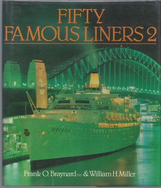 Item #001159 Fifty Famous Liners 2. Frank O. Braynard, William H. Miller