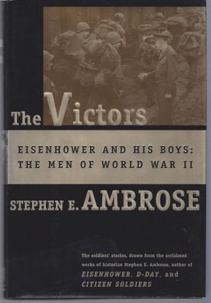 Item #001223 The Victors: Eisenhower and His Boys-The Men of World Warii. Stephen E. Jr Ambrose