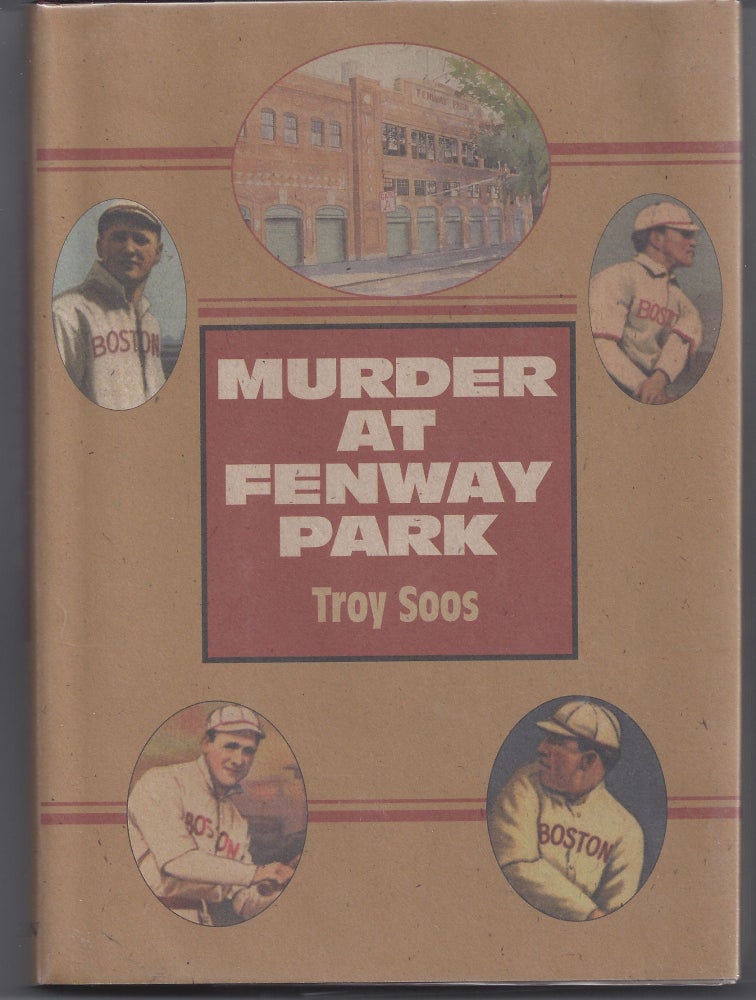 Item #001244 Murder at Fenway Park. Troy Soos.