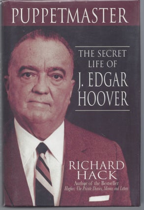 Item #001255 PUPPETMASTER: THE SECRET LIFE OF J. EDGAR HOOVER. Richard Hack