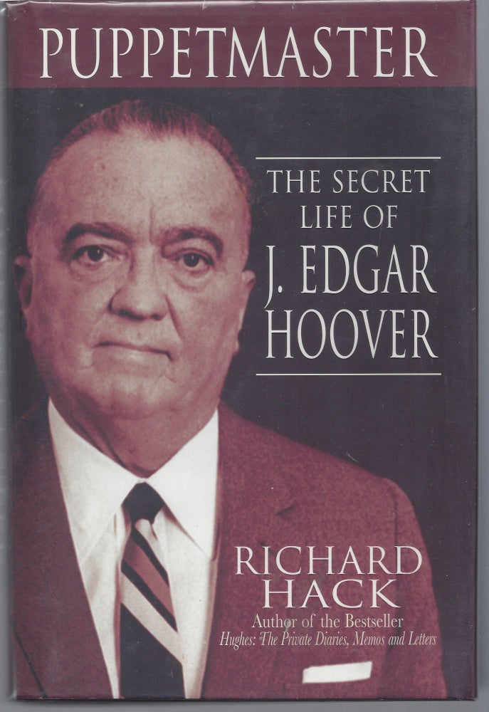Item #001255 PUPPETMASTER: THE SECRET LIFE OF J. EDGAR HOOVER. Richard Hack.