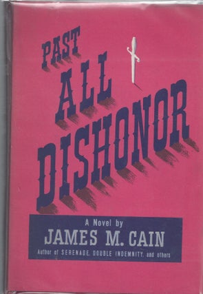 Item #001329 Past All Dishonor. James M. Cain