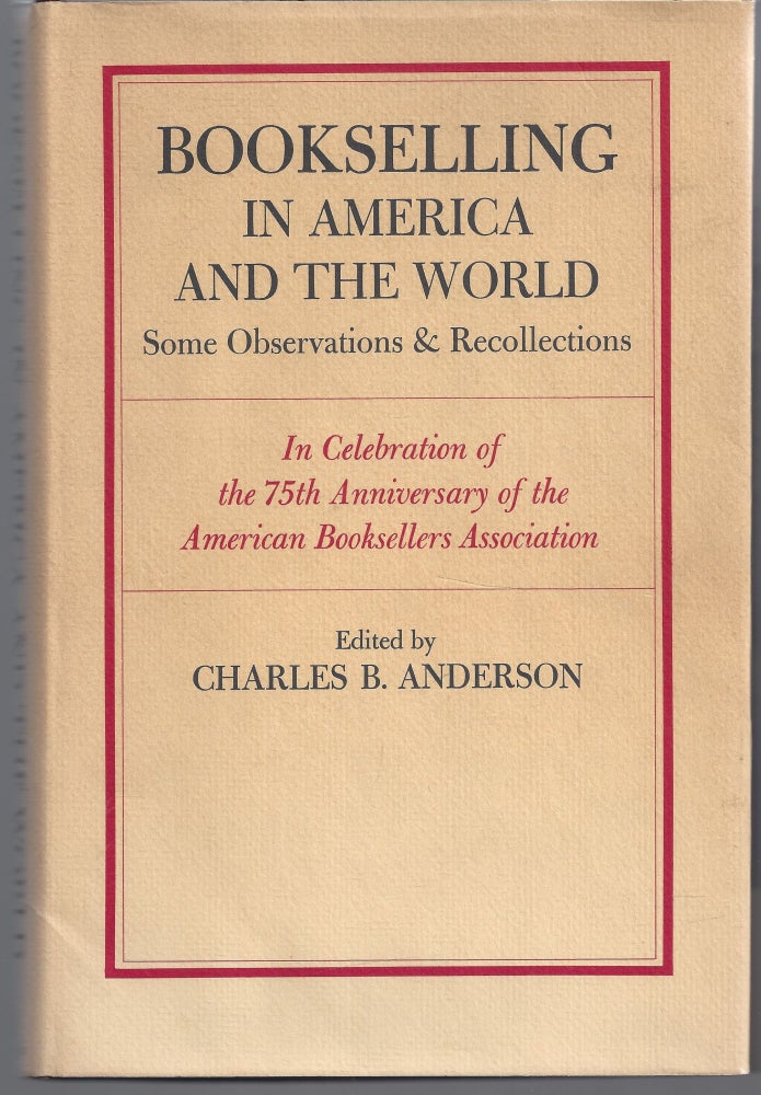 Item #001570 Bookselling in America and the World. Charles B. Anderson.