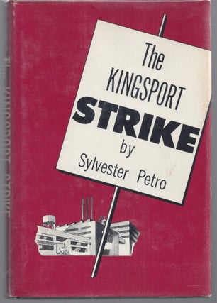 Item #001653 The Kingsport Strike. Sylvester Petro