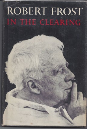 Item #001668 In The Clearing. Robert Frost