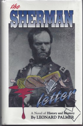 Item #001674 The Sherman Letter: A Novel of History and Mystery. Leonard Palmer