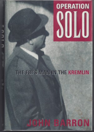Item #001731 Operation Solo: The FBI's Man in the Kremlin. John Barron