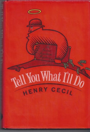 Item #001965 Tell You What I'll Do. Henry Cecil