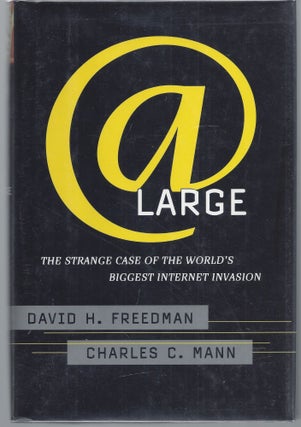 Item #001984 At Large: the Strange Case of the World's Biggest Internet Invasion. Charles C. Mann