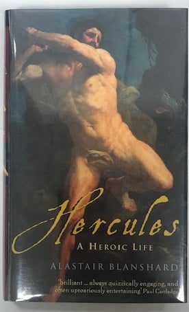 Item #002120 Hercules: A Heroic Life. Alastair Blanshard.