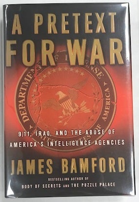 Item #002168 A Pretext for War: 9/11, Iraq, and the Abuse of America's Intelligence Agencies. James Bamford.