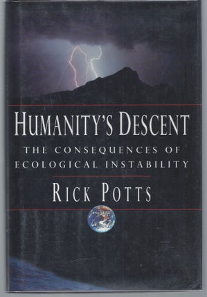 Item #002203 Humanity's Descent: The Consequences of Ecological Instability. Richard Potts