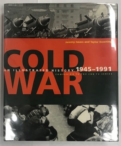 Item #002211 Cold War: An Illustrated History, 1945-1989. Jeremy Isaacs, Taylor Downing.