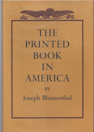 Item #002217 The Printed Book in America. Joseph Blumenthal