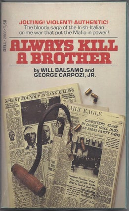 Item #002310 Always Kill a Brother; The Bloody Saga of the Irish-Italian Crime War That put the...