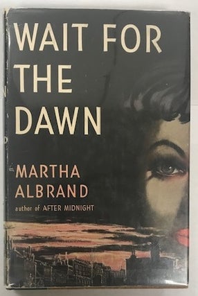 Item #002379 Wait For the Dawn. Martha Albrand