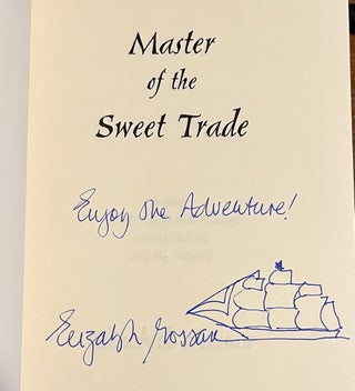 Item #002386 Master of the Sweet Trade: A Story of the Pirate Samuel Bellamy, Mariah Hallett, and...