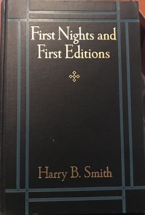Item #002665 First Night and First Editions. Harry B. Smith