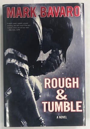 Item #002747 Rough & Tumble: A Novel. Mark Bavaro
