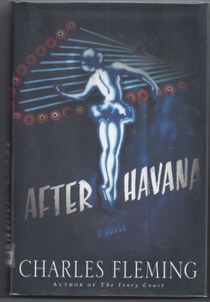 Item #002755 After Havana: A Novel. Charles Fleming
