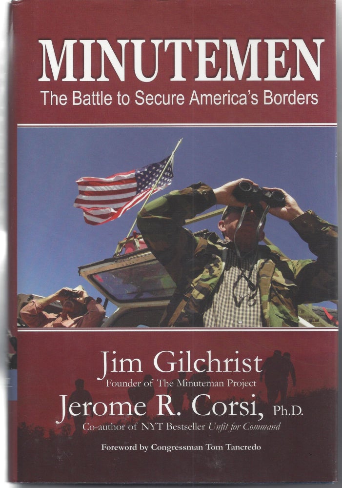 Item #002902 Minutemen: The Battle to Secure America's Borders. Jim Gilchrist, Jerome R. Corsi.