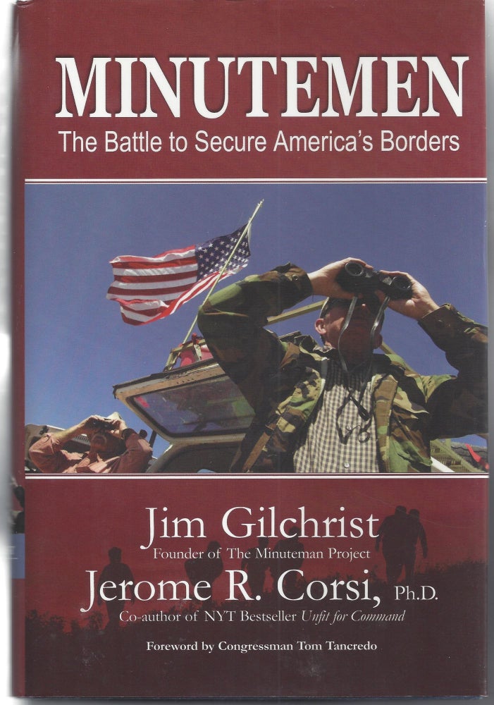 Jerome R. Corsi Minutemen: The Battle to Secure America's Borders | Jim Gilchrist ...