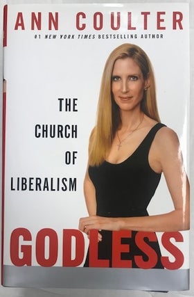 Item #002964 Godless: The Church of Liberalism. Ann Coulter