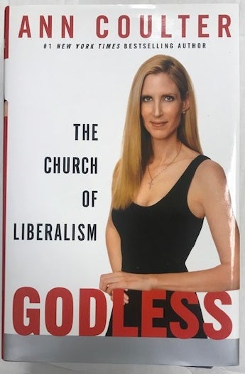 Item #002964 Godless: The Church of Liberalism. Ann Coulter.