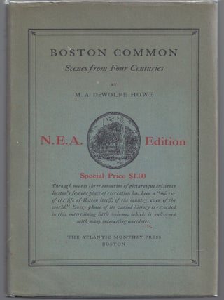 Item #003043 Boston Common: Scenes From Four Centuries. M. A. DeWolfe Howe