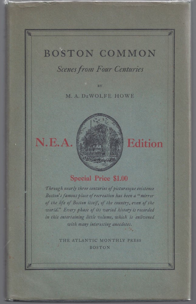 Item #003043 Boston Common: Scenes From Four Centuries. M. A. DeWolfe Howe.