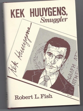 Item #003081 Kek Huuygens, Smuggler. Robert L. Fish